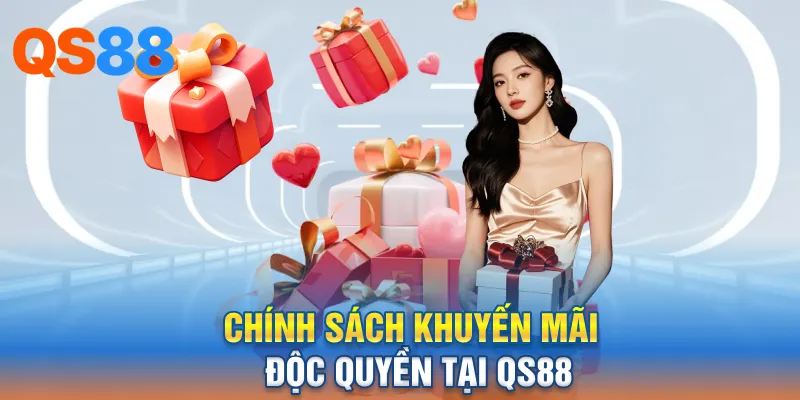 Chính sách khuyến mãi độc quyền tại QS88