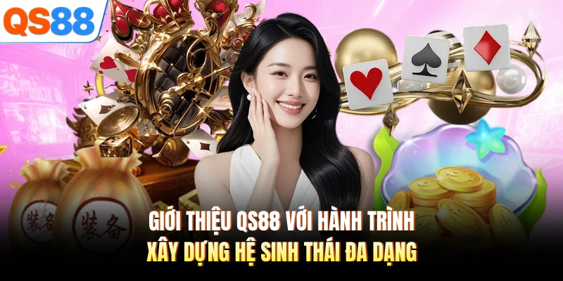 Giới Thiệu QS88 - Từ Khởi Đầu Đến Hệ Sinh Thái Toàn Diện