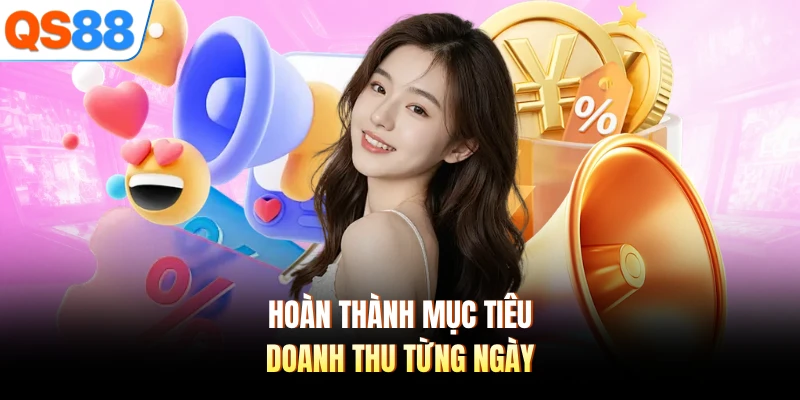 Hoàn thành mục tiêu doanh thu từng ngày